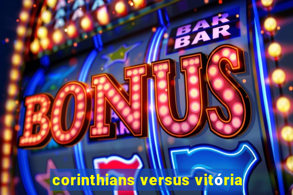 corinthians versus vitória