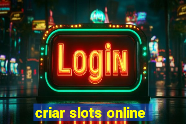 criar slots online