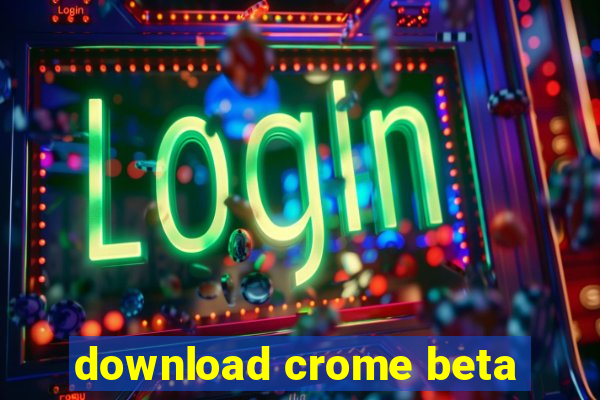 download crome beta