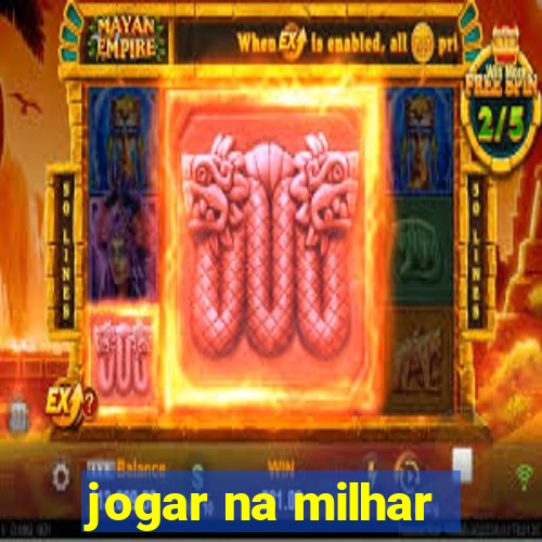 jogar na milhar