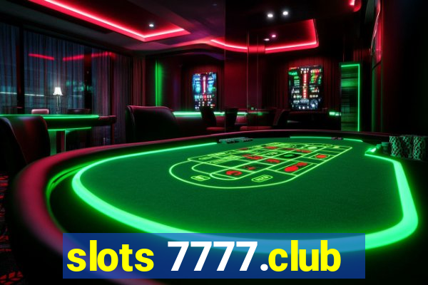 slots 7777.club