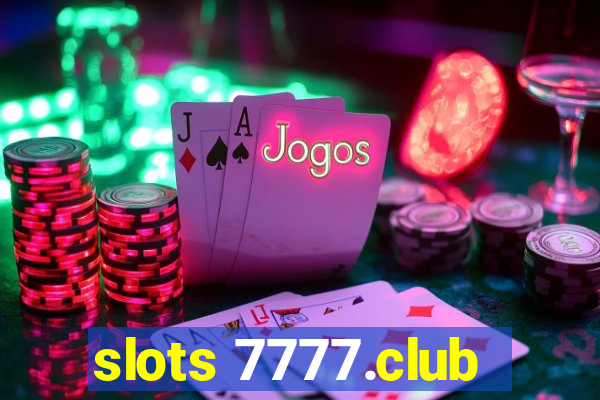 slots 7777.club