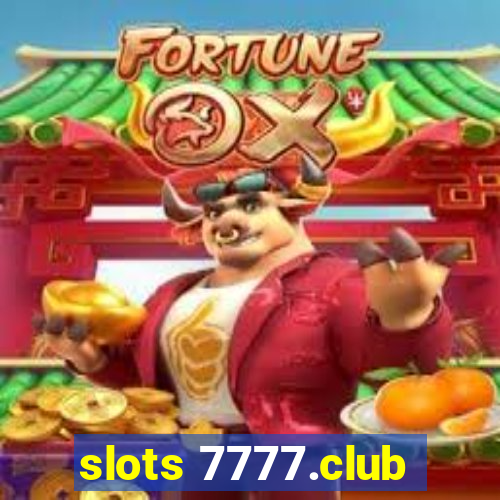 slots 7777.club