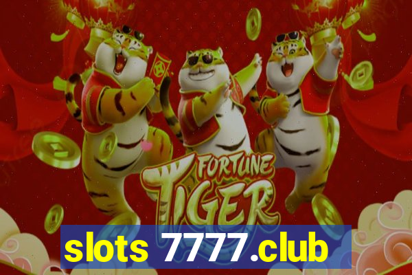 slots 7777.club