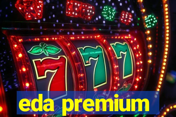 eda premium