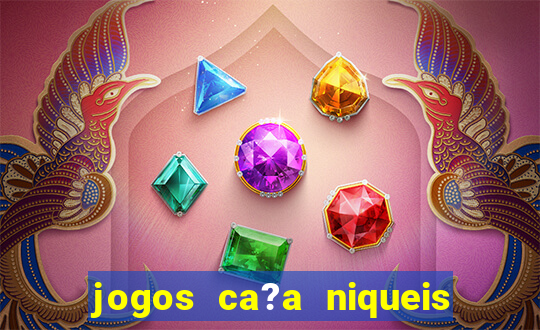 jogos ca?a niqueis gratis online