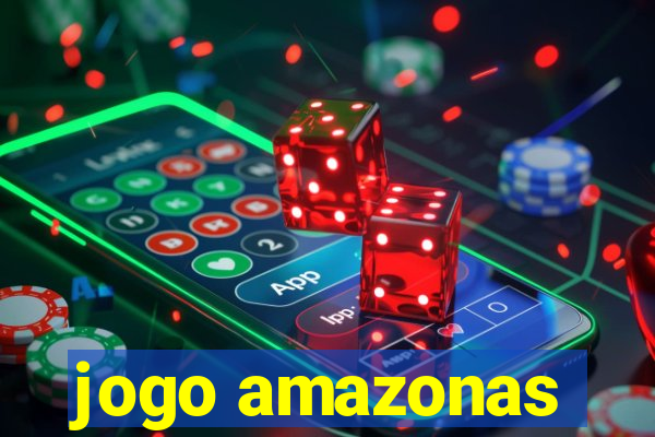 jogo amazonas