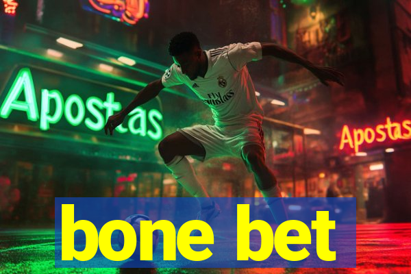 bone bet