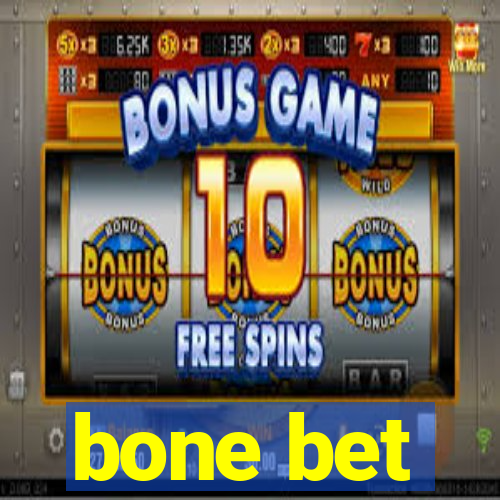 bone bet