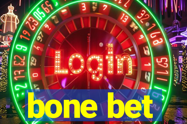 bone bet