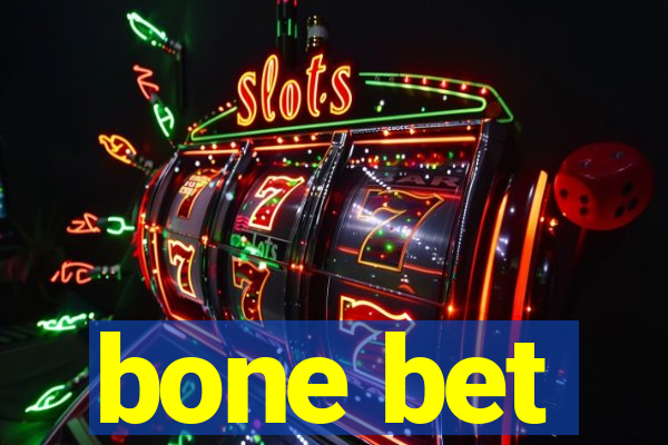 bone bet