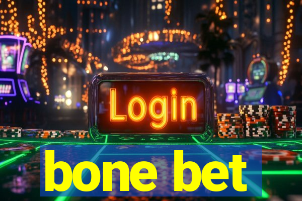 bone bet