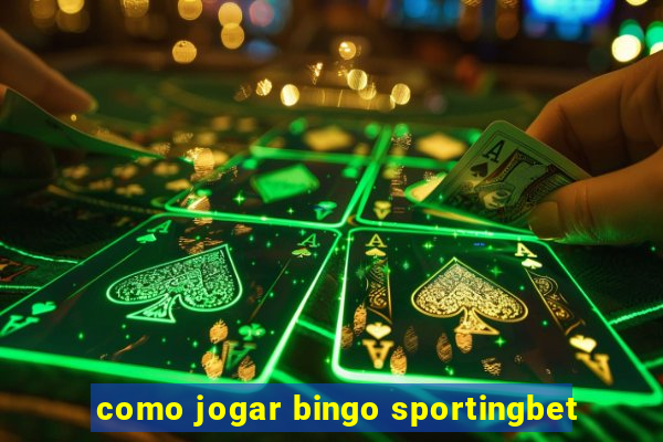 como jogar bingo sportingbet