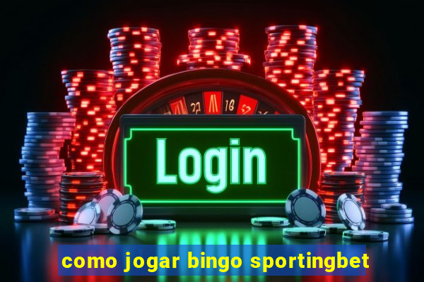 como jogar bingo sportingbet