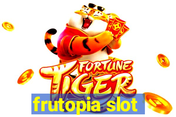 frutopia slot