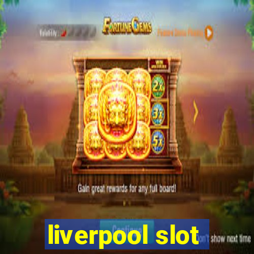 liverpool slot