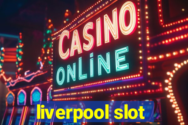 liverpool slot