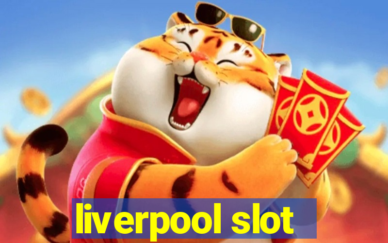 liverpool slot