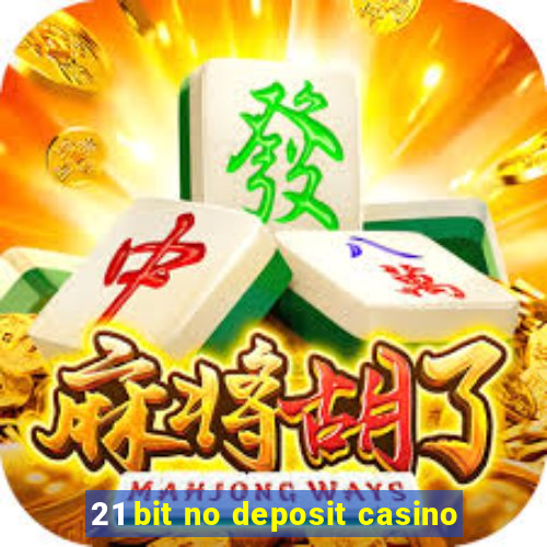 21 bit no deposit casino