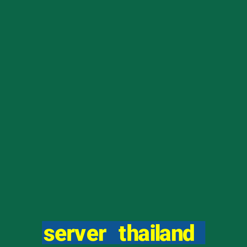 server thailand slot gacor