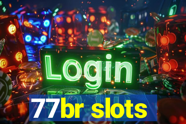 77br slots