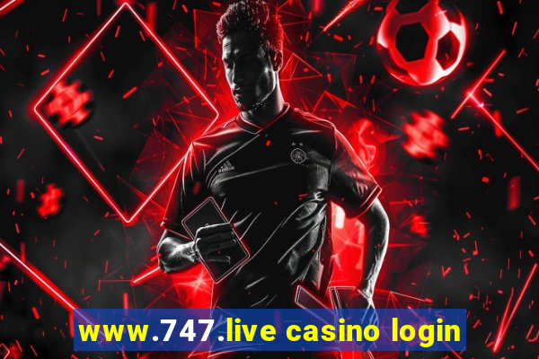 www.747.live casino login