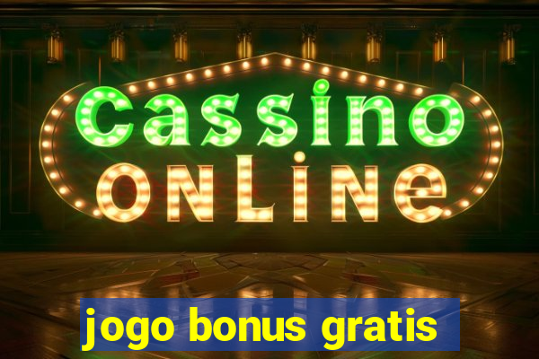 jogo bonus gratis