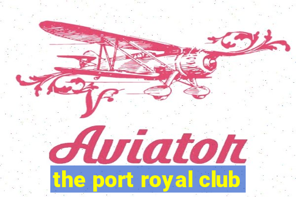 the port royal club