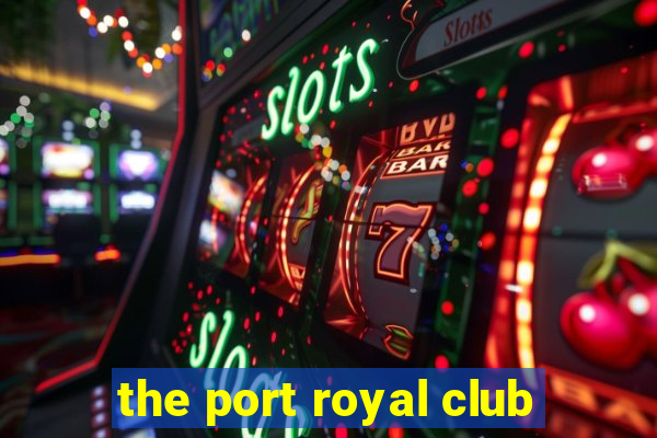 the port royal club