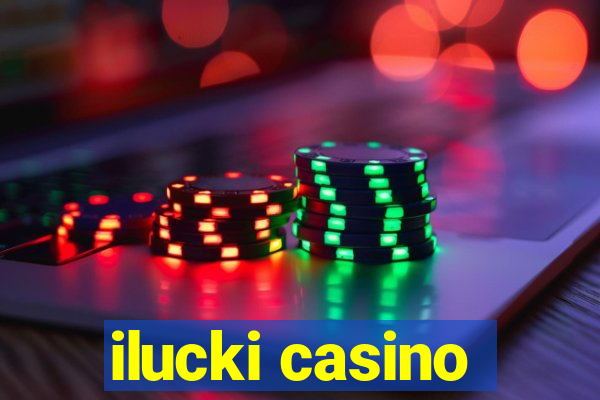 ilucki casino