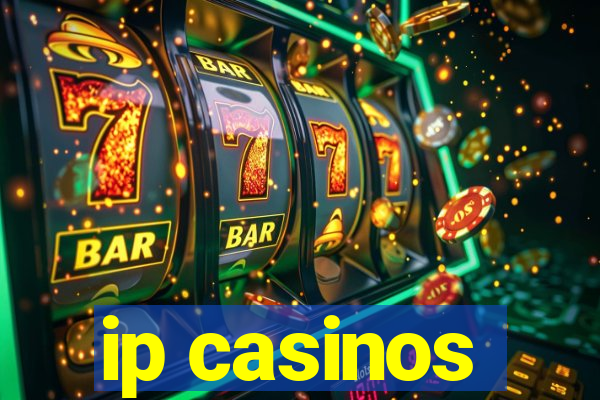 ip casinos