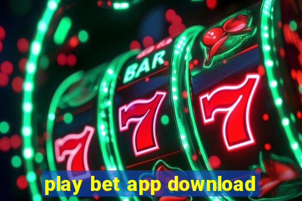 play bet app download