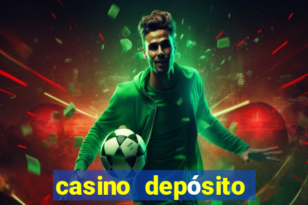 casino depósito mínimo 1 euro