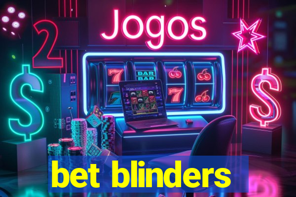 bet blinders