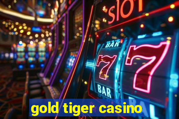 gold tiger casino