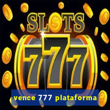 vence 777 plataforma