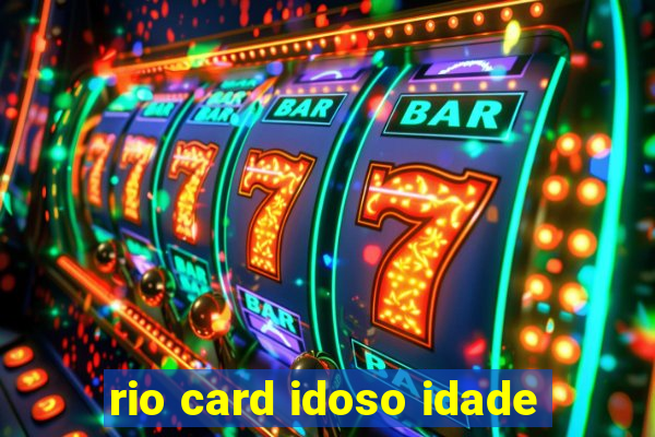 rio card idoso idade