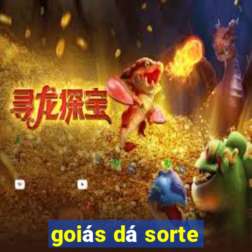 goiás dá sorte