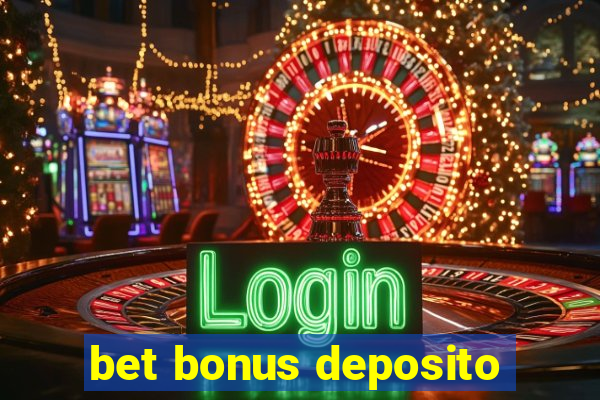 bet bonus deposito