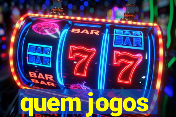 quem jogos