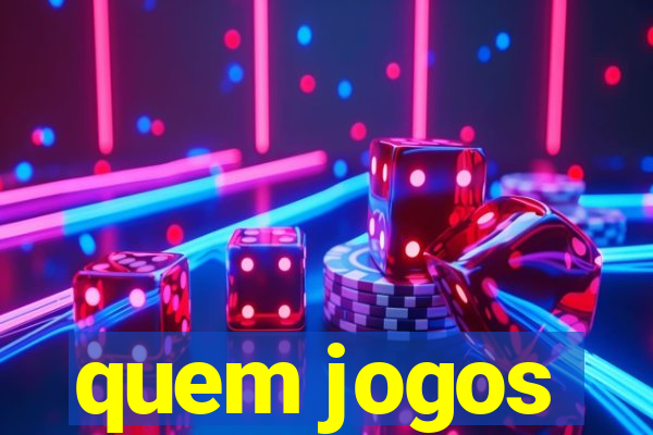 quem jogos