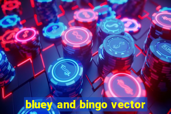 bluey and bingo vector