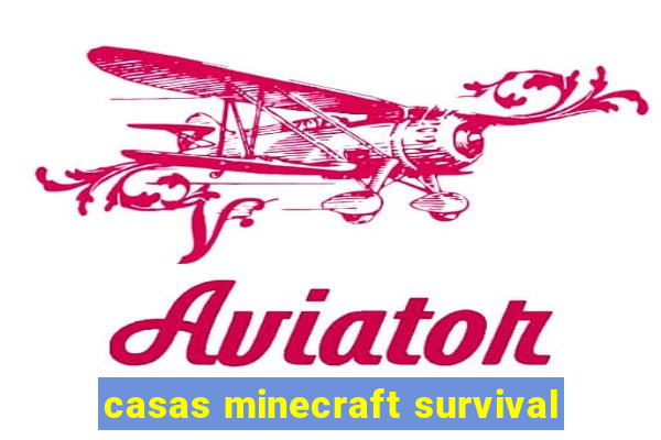 casas minecraft survival