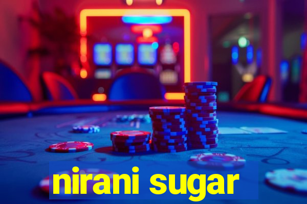 nirani sugar