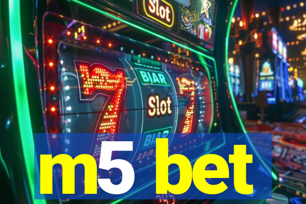 m5 bet