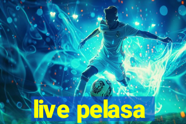 live pelasa