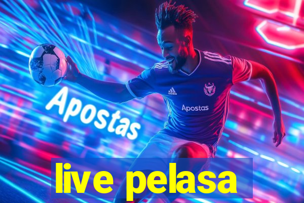 live pelasa