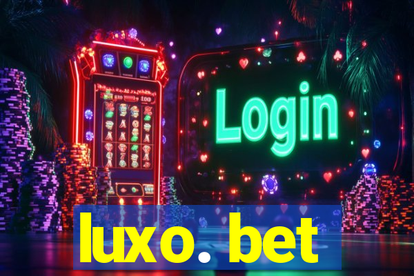 luxo. bet