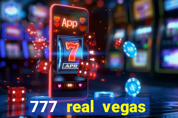 777 real vegas casino slots