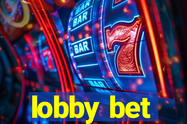 lobby bet